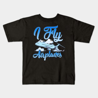 I Fly Airplanes Pilot Plane Piloting License Kids T-Shirt